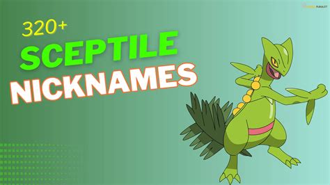 sceptile names|nickname for sceptile.
